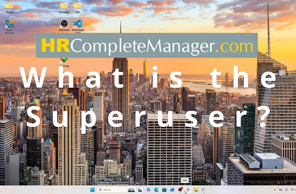 How a SuperUser enables you to Improve workforce management with HRCompleteManager.